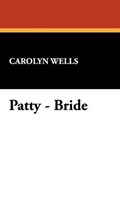 Patty - Bride | Carolyn Wells | 