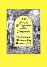 The Story of Sir Launcelot and His Companions [Illustrated by Howard Pyle] - Howard Pyle - 9781434462374