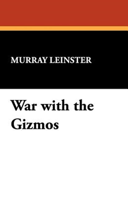 War with the Gizmos, Murray Leinster - Paperback - 9781434489463