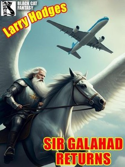Galahad Returns, Larry Hodges - Ebook - 9781434490438