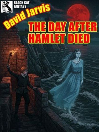 The Day After Hamlet Died, David Jarvis - Ebook - 9781434490803