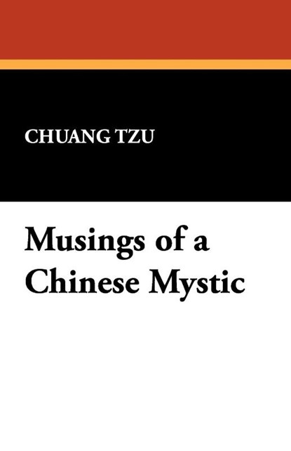 Musings of a Chinese Mystic, Tzu Cheung - Paperback - 9781434499318