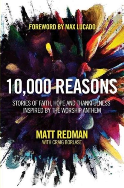 10,000 Reasons, Matt Redman ; Craig Borlase - Paperback - 9781434702906