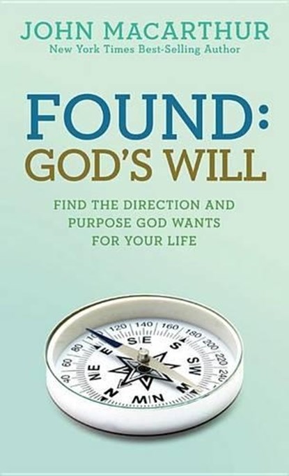 Found: God's Will, John MacArthur Jr - Paperback - 9781434702982