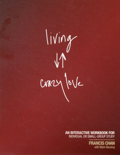 Living Crazy Love, Francis Chan - Paperback - 9781434703873