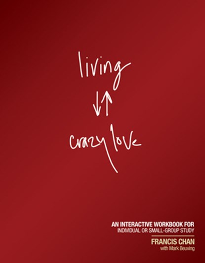 Living Crazy Love, Francis Chan - Paperback - 9781434703873