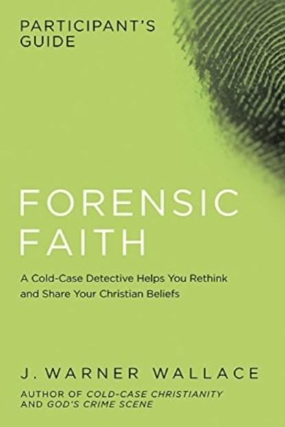 Forensic Faith Participants GD, J Warner Wallace - Paperback - 9781434709929