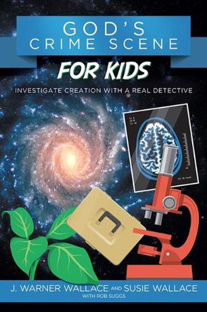 Gods Crime Scene for Kids, J Warner Wallace - Paperback - 9781434710321