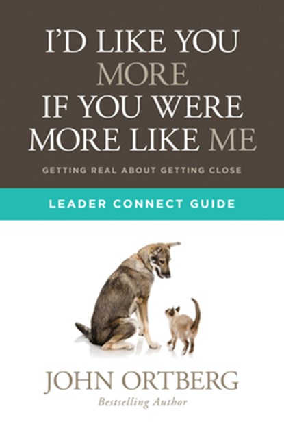 I'd Like You More If You Were More Like Me Leader Connect Guide, John Ortberg - Paperback - 9781434711922