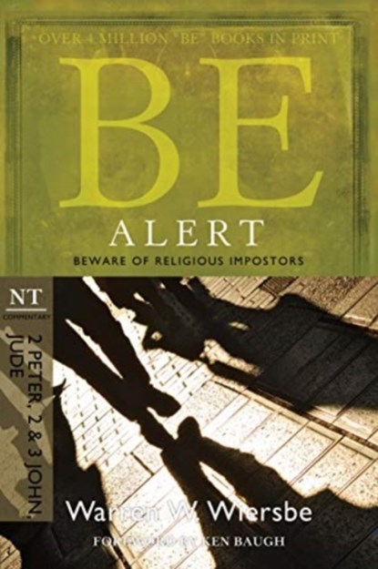 Be Alert ( 2 Peter 2 & 3 John Jude ), Warren W. Wiersbe - Paperback - 9781434765048