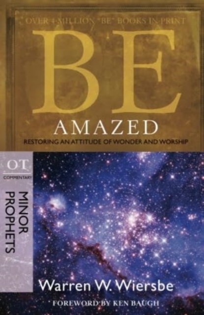 Be Amazed ( Minor Prophets ), Warren W. Wiersbe - Paperback - 9781434765055