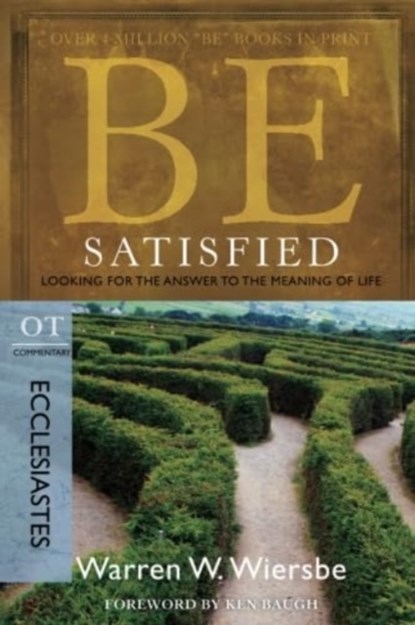 Be Satisfied ( Ecclesiastes ), Warren W. Wiersbe - Paperback - 9781434765062