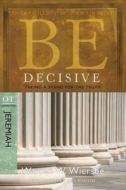 Be Decisive ( Jeremiah ), Warren W. Wiersbe - Paperback - 9781434766342