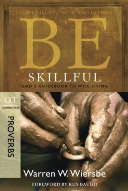 Be Skillful - Proverbs, Warren Wiersbe - Paperback - 9781434767332