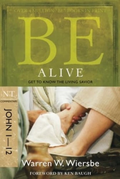 Be Alive - John 1- 12, Warren Wiersbe - Paperback - 9781434767363