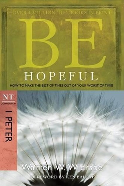 Be Hopeful ( 1 Peter ), Dr Warren W Wiersbe - Paperback - 9781434767431