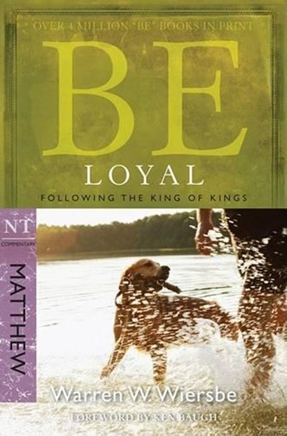 Be Loyal - Matthew, Warren Wiersbe - Paperback - 9781434767790
