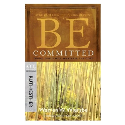 Be Committed - Ruth & Esther, Warren W. Wiersbe - Paperback - 9781434768483