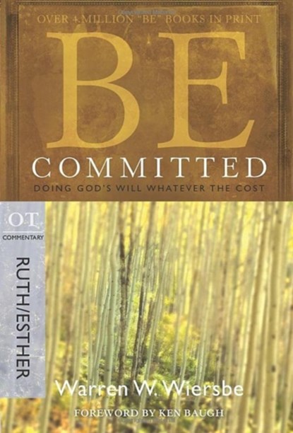 Be Committed - Ruth & Esther, Warren Wiersbe - Paperback - 9781434768483