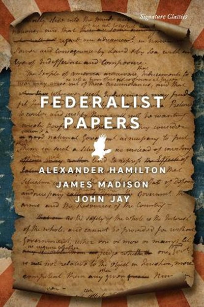 The Federalist Papers, Alexander Hamilton ; James Madison ; John Jay - Paperback - 9781435172999
