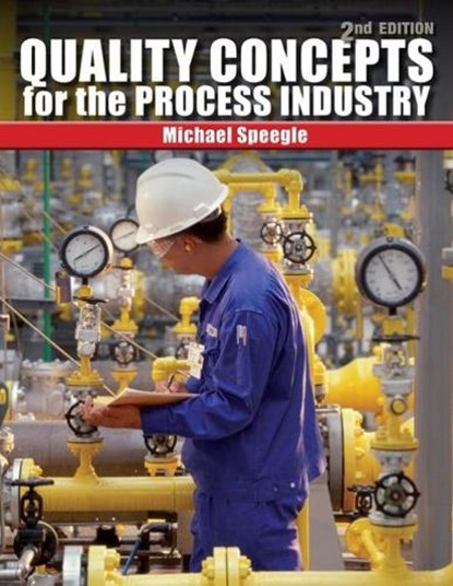 Quality Concepts for the Process Industry, Michael (San Jacinto College) Speegle - Paperback - 9781435482449