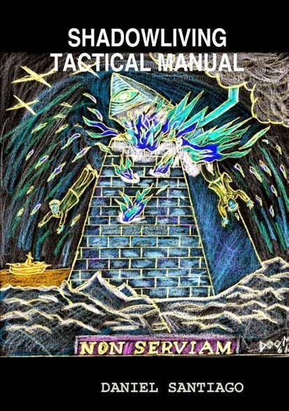 Shadowliving Tactical Manual, Daniel Santiago - Paperback - 9781435734500