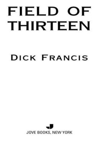 Field Of Thirteen, Dick Francis - Ebook - 9781436272261