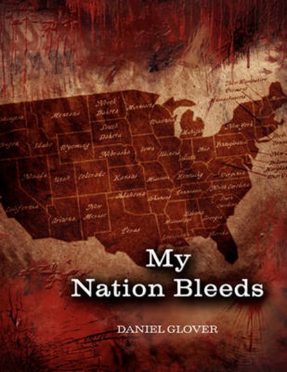 My Nation Bleeds, GLOVER,  Daniel - Paperback - 9781436352642