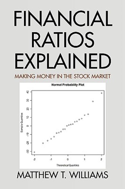 Financial Ratios Explained, Matthew T Williams - Paperback - 9781436375108