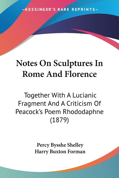 Notes On Sculptures In Rome And Florence, Percy Bysshe Shelley - Paperback - 9781437028362