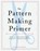 Barnfield, J: Pattern Making Primer, Jo Barnfield ; Andrew Richards - Paperback - 9781438000831