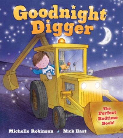 Goodnight Digger: The Perfect Bedtime Book!, Michelle Robinson - Paperback - 9781438006611