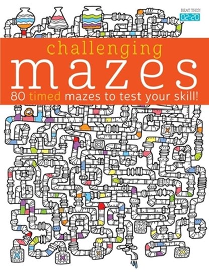Challenging Mazes: 80 Timed Mazes to Test Your Skill!, Elizabeth Golding - Paperback - 9781438007885