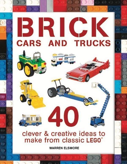 BRICK CARS & TRUCKS, ELSMORE,  Warren - Paperback - 9781438008813