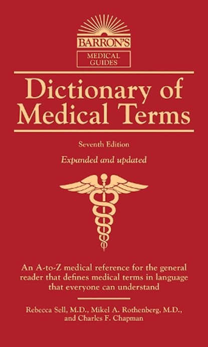 Dictionary of Medical Terms, REBECCA,  M.D. Sell ; Mikel A. Rothenberg ; Charles F. Chapman - Paperback - 9781438010373