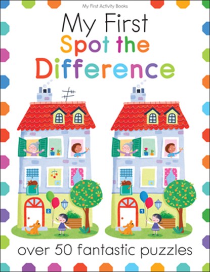 My First Spot the Difference: Over 50 Fantastic Puzzles, Elizabeth Golding - Paperback - 9781438011455