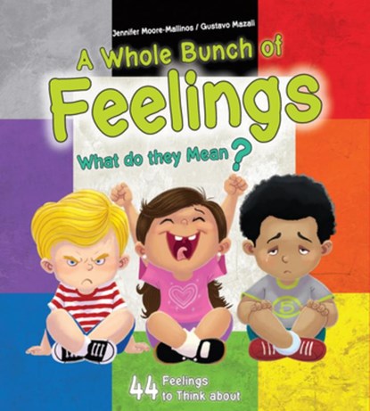Moore-Mallinos, J: Whole Bunch of Feelings, Jennifer Moore-Mallinos ; Gustavo Mazali - Paperback - 9781438011479