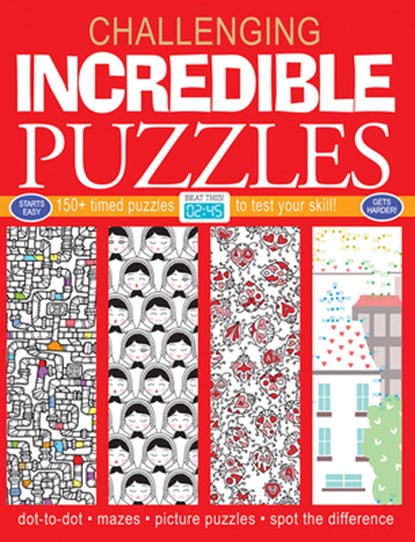 Incredible Puzzles: 150+ Timed Puzzles to Test Your Skill, Elizabeth Golding - Paperback - 9781438012070