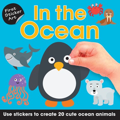 First Sticker Art: In the Ocean: Use Stickers to Create 20 Cute Ocean Animals, Ksenya Savva - Paperback - 9781438012476