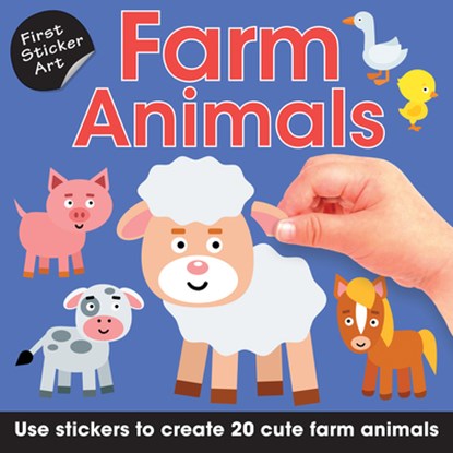 First Sticker Art: Farm Animals: Use Stickers to Create 20 Cute Farm Animals, Ksenya Savva - Paperback - 9781438089270