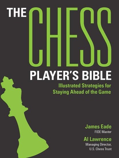 CHESS PLAYERS BIBLE, James Eade ;  Al Lawrence - Paperback - 9781438089423