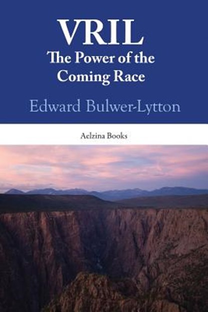 Vril: The Power Of The Coming Race, Edward Bulwer-Lytton - Paperback - 9781438215754