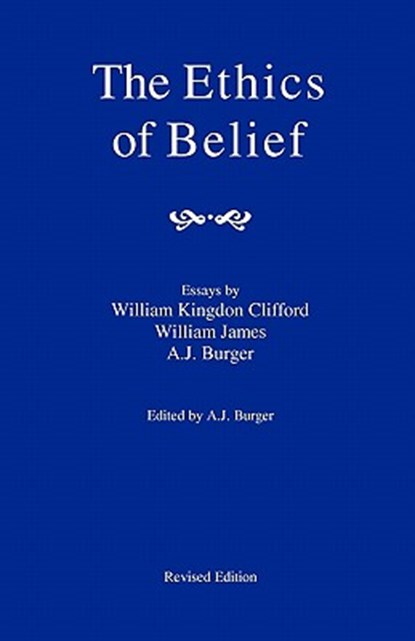 The Ethics Of Belief, William Kingdon Clifford - Paperback - 9781438251769