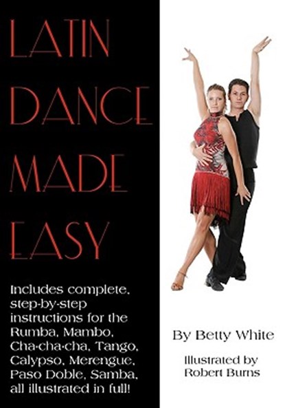 Latin Dance Made Easy, Robert Burns - Paperback - 9781438259949