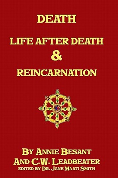Death, Life After Death & Reincarnation, C. W. Leadbeater - Paperback - 9781438264516