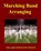 Marching Band Arranging: Methods, Materials, Techniques, William Spencer-Pierce - Paperback - 9781438266411