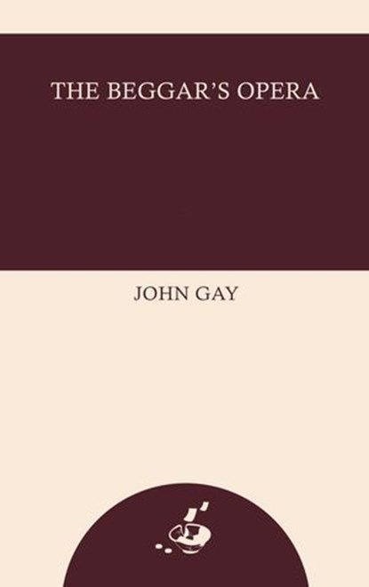 The Beggar's Opera, John Gay - Ebook - 9781438315959