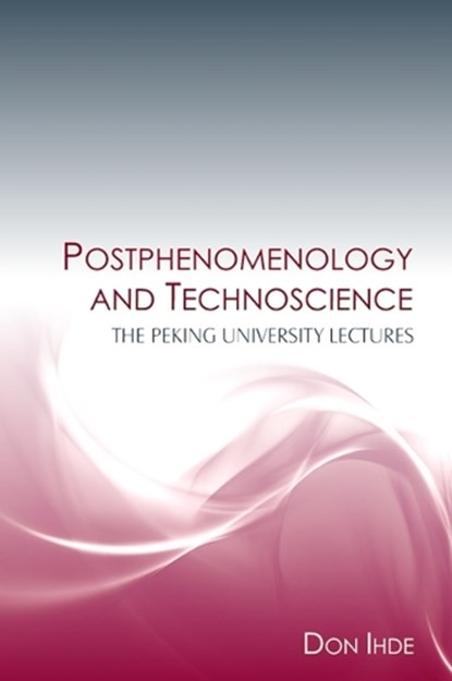 Postphenomenology and Technoscience, IHDE,  Don - Gebonden - 9781438426211