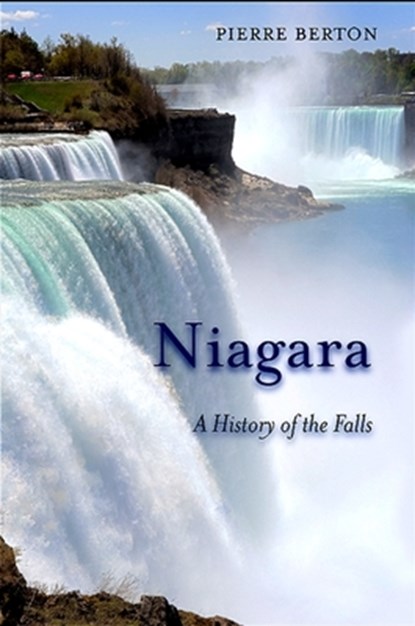 Niagara: A History of the Falls, Pierre Berton - Paperback - 9781438429281