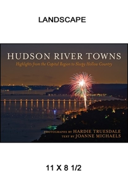 Hudson River Towns: Highlights from the Capital Region to Sleepy Hollow Country, Hardie Truesdale - Gebonden - 9781438439631